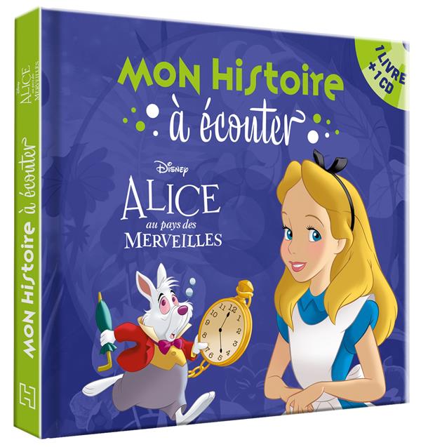 ALICE AU PAYS DES MERVEILLES - MON HISTOIRE A ECOUTER - L'HISTOIRE DU FILM - LIVRE CD - DISNEY - AUD