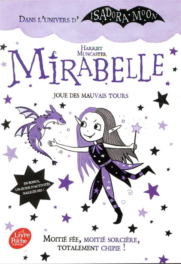 MIRABELLE JOUE DES MAUVAIS TOURS - MI-FEE, MI-SORCIERE, TOTALEMENT CHIPIE