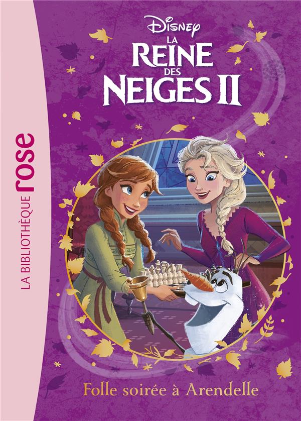 LA REINE DES NEIGES 2 - T06 - LA REINE DES NEIGES 2 06 - FOLLE SOIREE A ARENDELLE