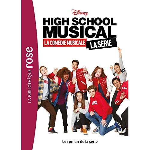 FILMS BB ROSE 10-12 - HIGH SCHOOL MUSICAL - LE ROMAN DE LA SERIE