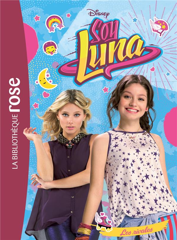 SOY LUNA - T07 - SOY LUNA 07 - LES RIVALES