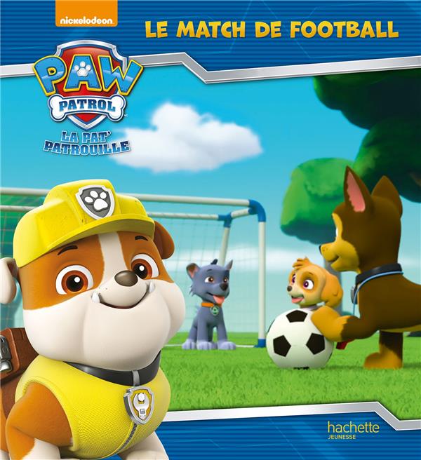 PAW PATROL-LA PAT'PATROUILLE - LE MATCH DE FOOTBALL