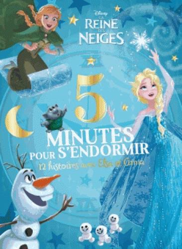 LA REINE DES NEIGES - 5 MINUTES POUR S'ENDORMIR - 12 HISTOIRES AVEC ELSA ET ANNA - DISNEY