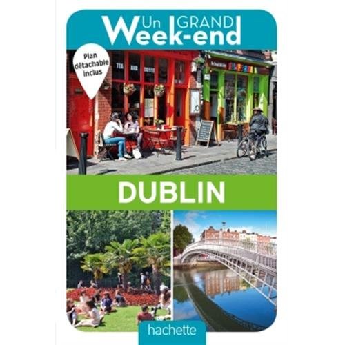 GUIDE UN GRAND WEEK-END A DUBLIN