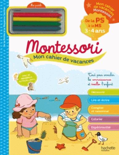 MON CAHIER DE VACANCES MONTESSORI 2024 - DE LA PETITE A LA MOYENNE SECTION