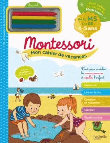 MON CAHIER DE VACANCES MONTESSORI 2024 - DE LA MOYENNE A LA GRANDE SECTION