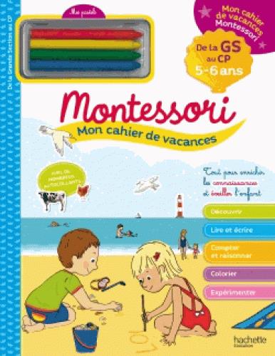 MON CAHIER DE VACANCES MONTESSORI 2024 - DE LA GRANDE SECTION AU CP