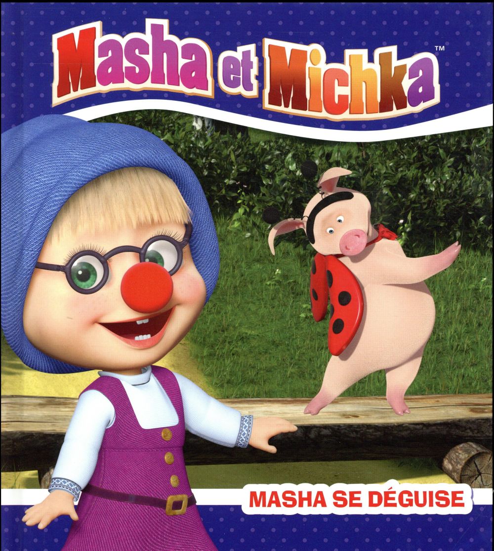 MASHA ET MICHKA - MASHA SE DEGUISE