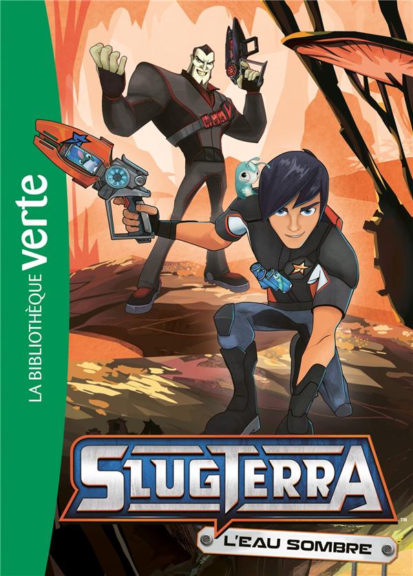 SLUGTERRA - T05 - SLUGTERRA 05 - L'EAU SOMBRE