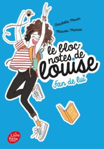 LE BLOC-NOTES DE LOUISE - TOME 1 - FAN DE LUI