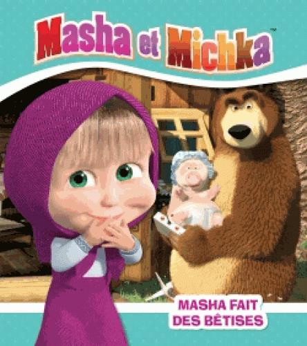 MASHA ET MICHKA - MASHA FAIT DES BETISES