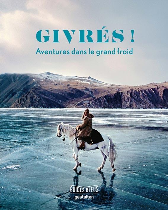 GIVRES ! - AVENTURES DANS LE GRAND FROID