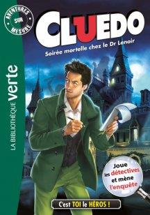 CLUEDO - T15 - AVENTURE SUR MESURE CLUEDO 15 - SOIREE MORTELLE CHEZ LE DR LENOIR