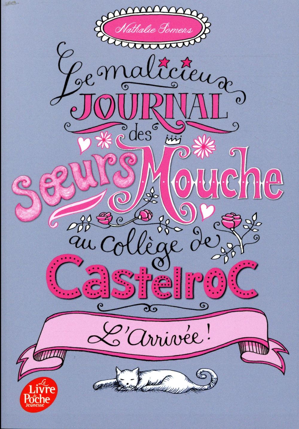 LE MALICIEUX JOURNAL DES SOEURS MOUCHE AU COLLEGE DE CASTELROC - TOME 1 - L'ARRIVEE !