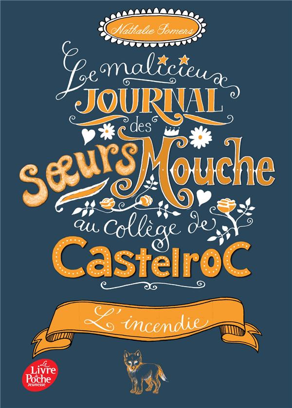 LE MALICIEUX JOURNAL DES SOEURS MOUCHE AU COLLEGE DE CASTELROC - TOME 4 - L'INCENDIE