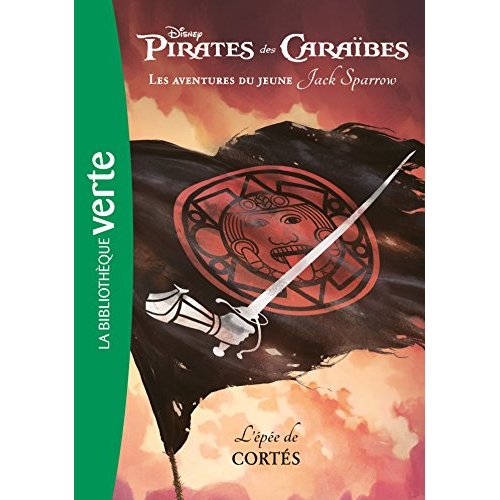 PIRATES DES CARAIBES, LES AVENTURES DU JEUNE JACK SPARROW - T04 - PIRATES DES CARAIBES, LES AVENTURE