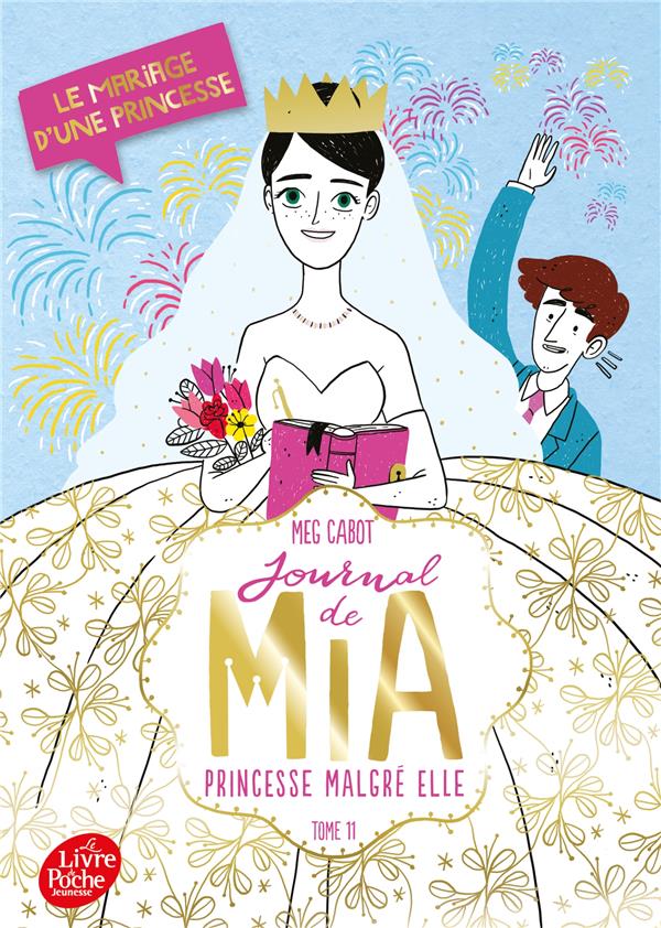 JOURNAL DE MIA, PRINCESSE MALGRE ELLE - TOME 11 - LE MARIAGE D'UNE PRINCESSE