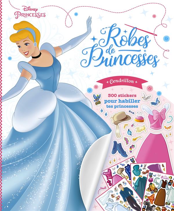 DISNEY PRINCESSES - ROBES DE PRINCESSES - CENDRILLON - 300 STICKERS POUR HABILLER TA PRINCESSE