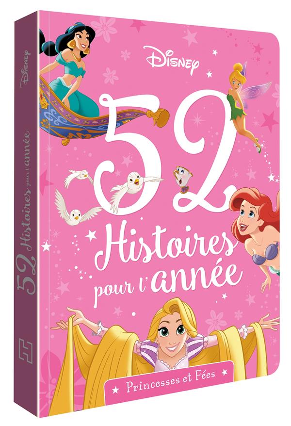 DISNEY PRINCESSES - 52 HISTOIRES POUR L'ANNEE - PRINCESSES ET FEES