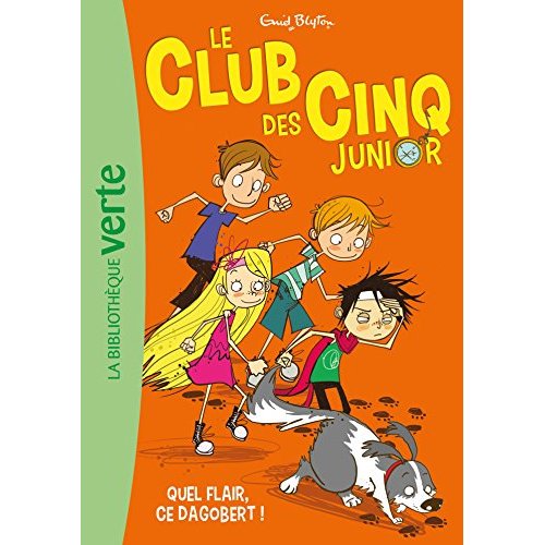 LE CLUB DES CINQ JUNIOR - T06 - LE CLUB DES CINQ JUNIOR 06 - QUEL FLAIR, CE DAGOBERT !