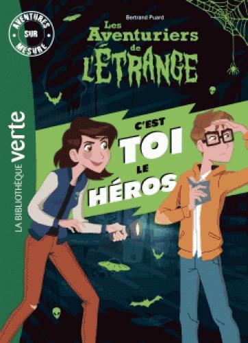 LES AVENTURIERS DE L'ETRANGE - C'EST TOI LE HEROS