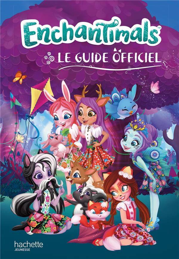 ENCHANTIMALS - GUIDE OFFICIEL