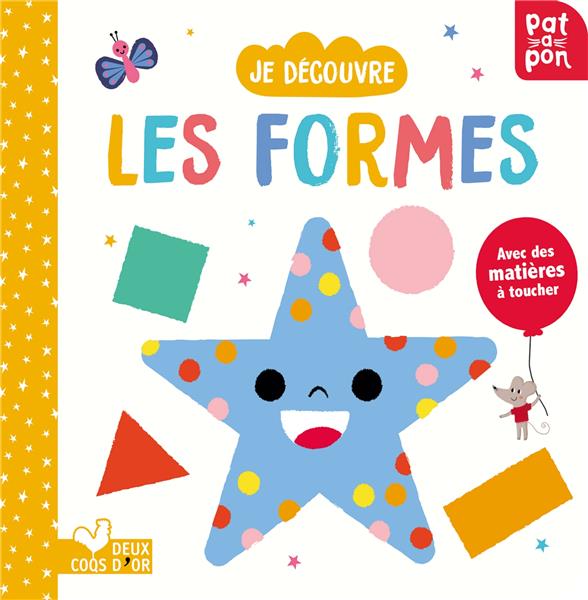 JE DECOUVRE LES FORMES - LIVRE AVEC MATIERES A TOUCHER