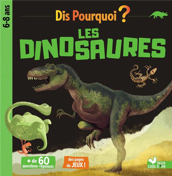 DIS POURQUOI LES DINOSAURES