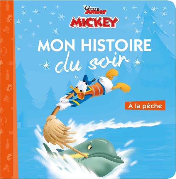 MICKEY TOP DEPART - MON HISTOIRE DU SOIR - A LA PECHE - DISNEY