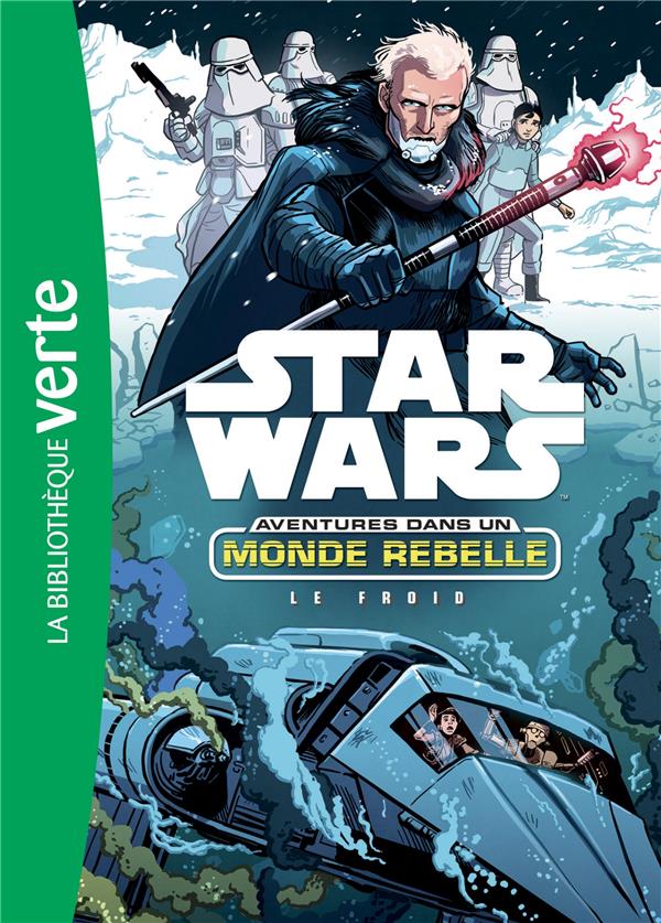 STAR WARS - AVENTURES DANS UN MONDE REBELLE - T06 - STAR WARS AVENTURES DANS UN MONDE REBELLE 06 - L