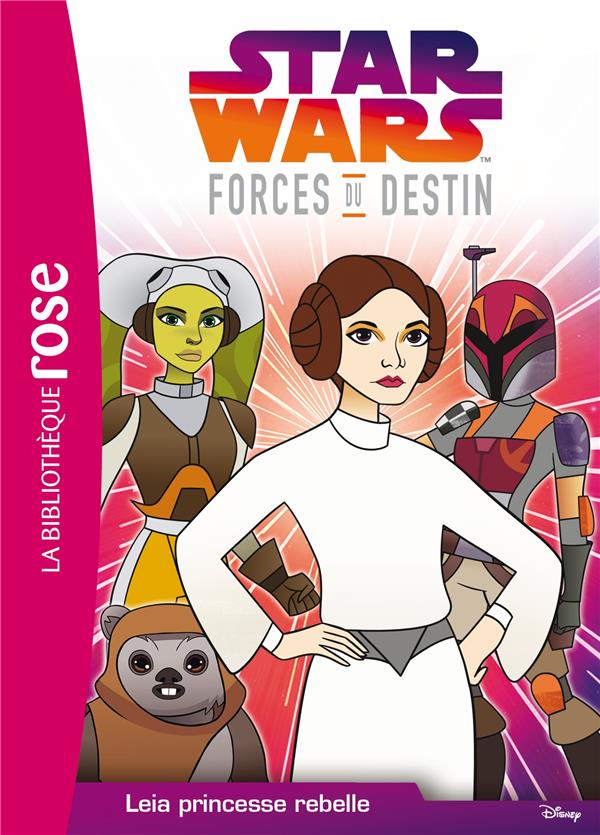 STAR WARS FORCES DU DESTIN - T03 - STAR WARS FORCES DU DESTIN 03 - LEIA PRINCESSE REBELLE