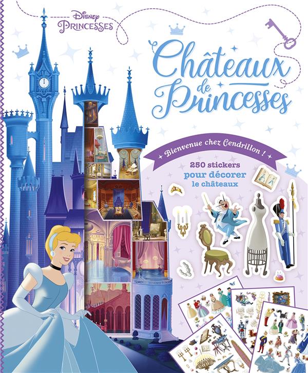 DISNEY PRINCESSES - CHATEAUX DE PRINCESSES - BIENVENUE CHEZ CENDRILLON ! - 250 STICKERS POUR DECORER