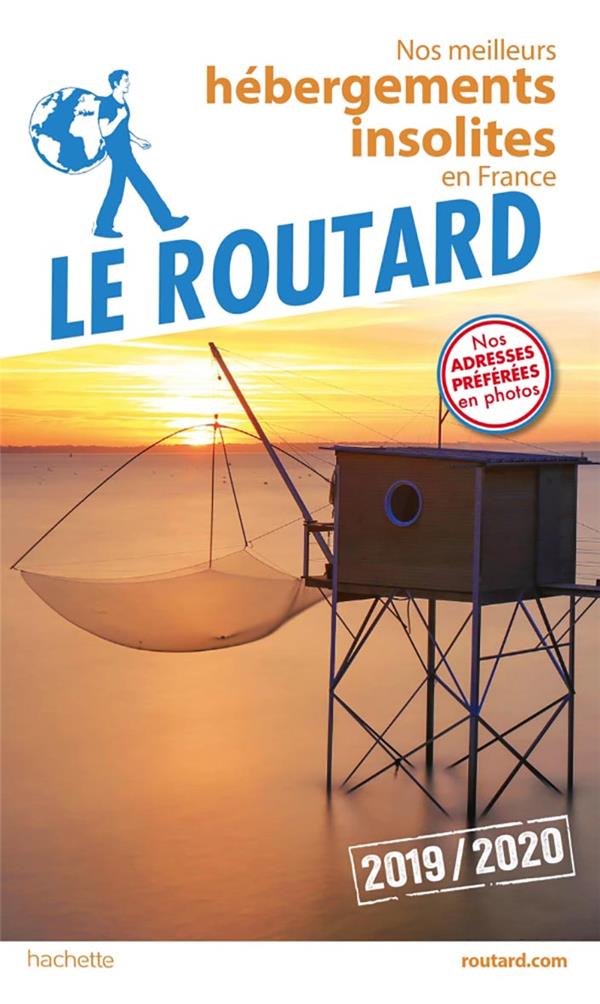 GUIDE DU ROUTARD NOS MEILLEURS HEBERGEMENTS INSOLITES EN FRANCE 2019/20