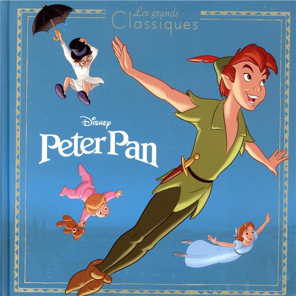 PETER PAN - LES GRANDS CLASSIQUES - L'HISTOIRE DU FILM - DISNEY