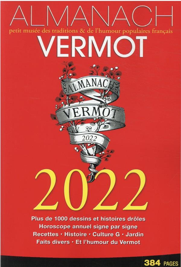 ALMANACH VERMOT 2022 - PETIT LIVRE DES TRADITIONS & DE L'HUMOUR POPULAIRE FRANCAIS