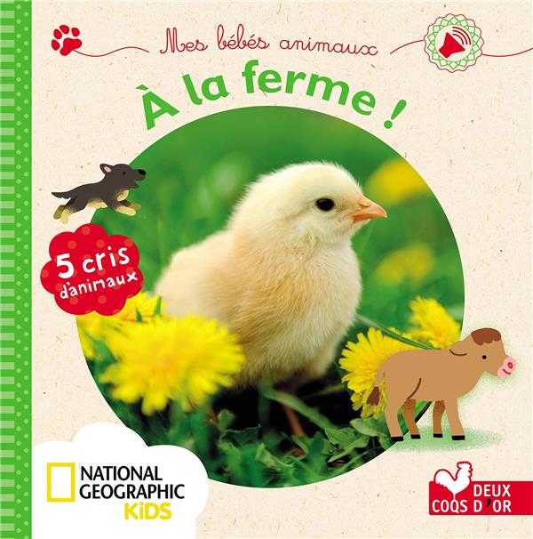 MES BEBES ANIMAUX A LA FERME - LIVRE SONORE NATIONAL GEOGRAPHIC