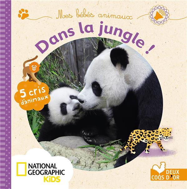 MES BEBES ANIMAUX DANS LA JUNGLE - LIVRE SONORE NATIONAL GEOGRAPHIC