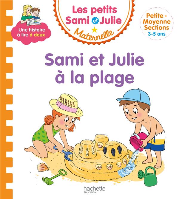 LES HISTOIRES DE P'TIT SAMI MATERNELLE (3-5 ANS) : SAMI ET JULIE A LA PLAGE