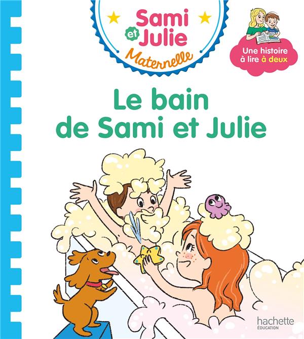 LES HISTOIRES DE P'TIT SAMI MATERNELLE (3-5 ANS) : LE BAIN DE SAMI ET JULIE