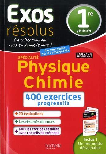EXOS RESOLUS SPECIALITE PHYSIQUE-CHIMIE 1RE