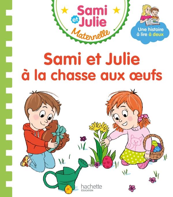 LES HISTOIRES DE P'TIT SAMI MATERNELLE (3-5 ANS) : SAMI ET JULIE A LA CHASSE AUX OEUFS