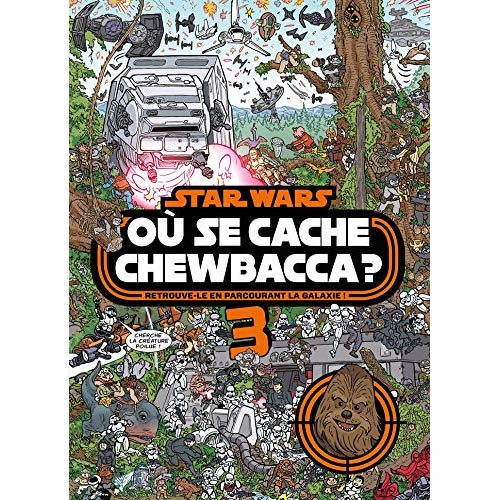 STAR WARS - OU SE CACHE CHEWBACCA ? TOME 3 - CHERCHE ET TROUVE - RETROUVE-LE EN PARCOURANT LA GALAXI