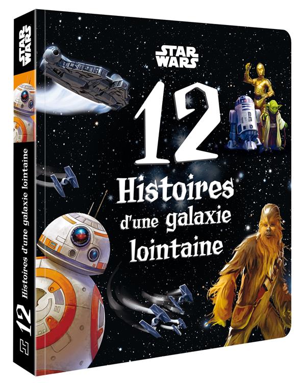 STAR WARS - 12 HISTOIRES D'UNE GALAXIE LOINTAINE