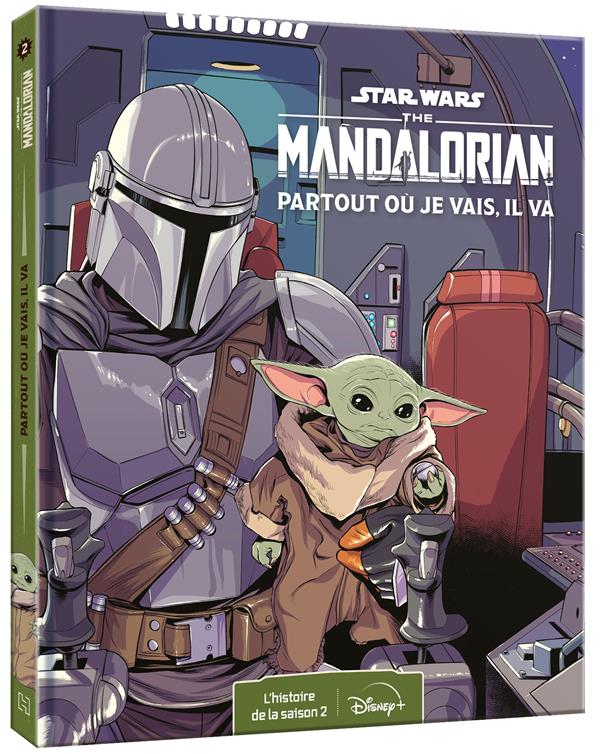 STAR WARS - LES HISTOIRES THE MANDALORIAN - L'INTEGRALE DE LA SAISON 2 - PARTOUT OU JE VAIS, IL VA