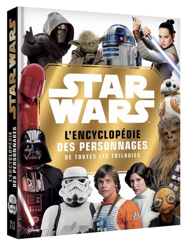 STAR WARS - L'ENCYCLOPEDIE DES PERSONNAGES - EPISODES I A IX