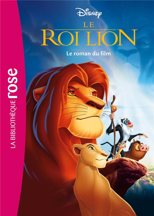 BIBLIOTHEQUE DISNEY - LE ROI LION - LE ROMAN DU FILM