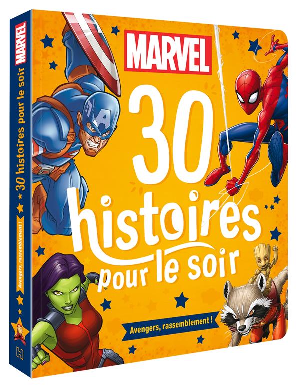 MARVEL - 30 HISTOIRES POUR LE SOIR - AVENGERS, RASSEMBLEMENT !