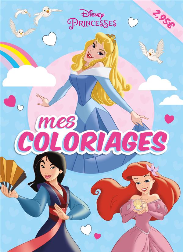 DISNEY PRINCESSES - MES COLORIAGES