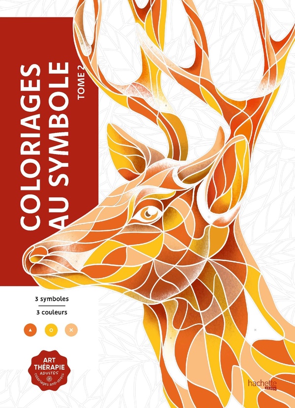 COLORIAGES MYSTERES - COLORIAGES AU SYMBOLE - TOME 2 - COLORIEZ LES CHIFFRES ET DECOUVREZ L'IMAGE