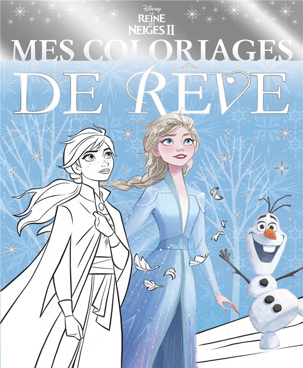 LA REINE DES NEIGES 2 - MES COLORIAGES DE REVE - DISNEY - 0